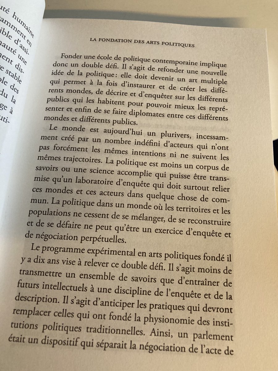 « La politique est moins un corpus de savoirs ou une science accomplie qui puisse être transmise, qu’un laboratoire d’enquête qui doit surtout relier ces mondes et ces acteurs dans quelque chose de commun », tiré de « Puissances de l’enquête, l’école des arts politiques »