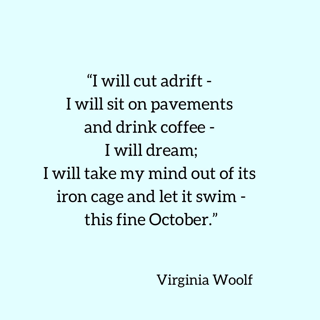 Here’s a little Virginia Woolf for anyone who’s struggling with the world right now 😃