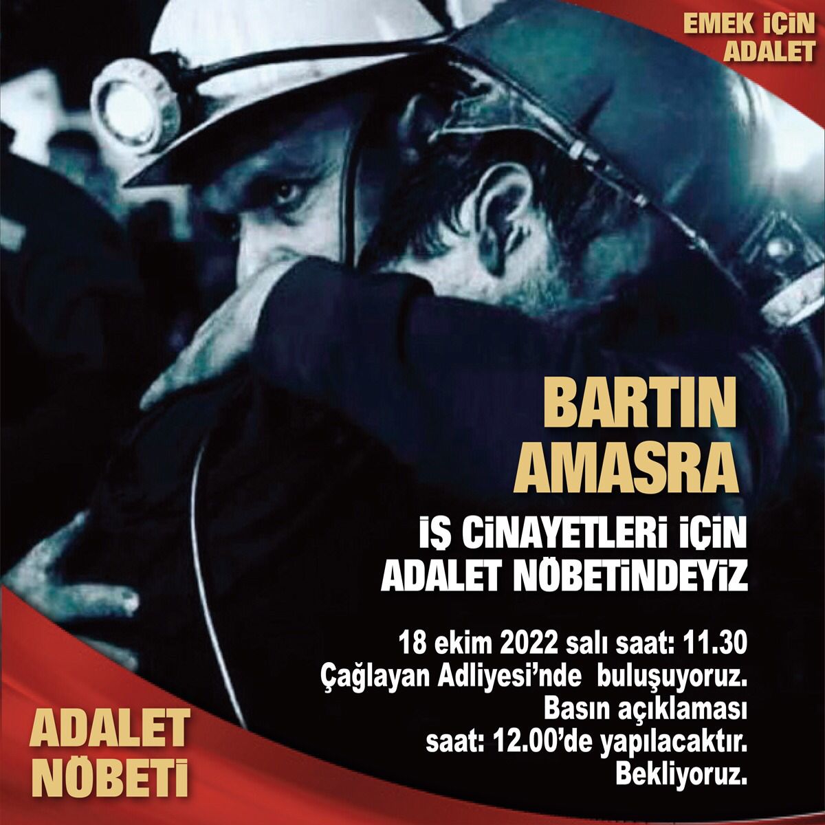 Kader değil katliam
Fıtrat değil iş cinayeti
18 Ekim 2022 Salı günü saat 11.30'da Çağlayan Adliyesi'nde Bartın Amasra'da yitirdiğimiz canlar için nöbetteyiz.