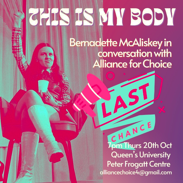 ReclaimAgenda's tweet photo. Last chance to register for Bernadette McAliskey in Conversation with Alliance for Choice. 'This is my Body' event taking place on Thursday 20th October at 7pm. Due to high demand, this will now take place in the Peter Frogatt Centre

Email alliancechoice4@gmail.com register https://t.co/kjACa19aWm