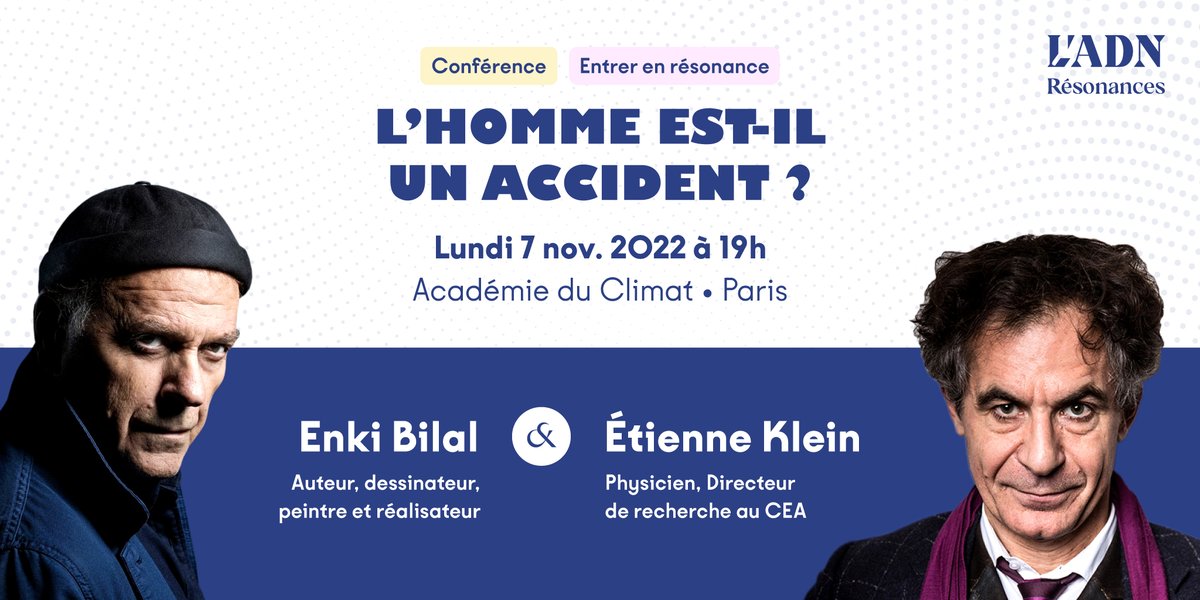 L'Homme est-il un accident ? 

Hyper fier d'organiser avec <a href="/Resonances_Art/">Résonances</a> et <a href="/LADN_EU/">L'ADN 🧬</a>... une rencontre croisée entre Enki Bilal et <a href="/EtienneKlein/">Etienne KLEIN</a> pour évoquer les bouleversements qui secouent notre époque ! 

RDV le 7 novembre prochain à l'<a href="/AcademieClimat/">Académie du Climat</a> 👇