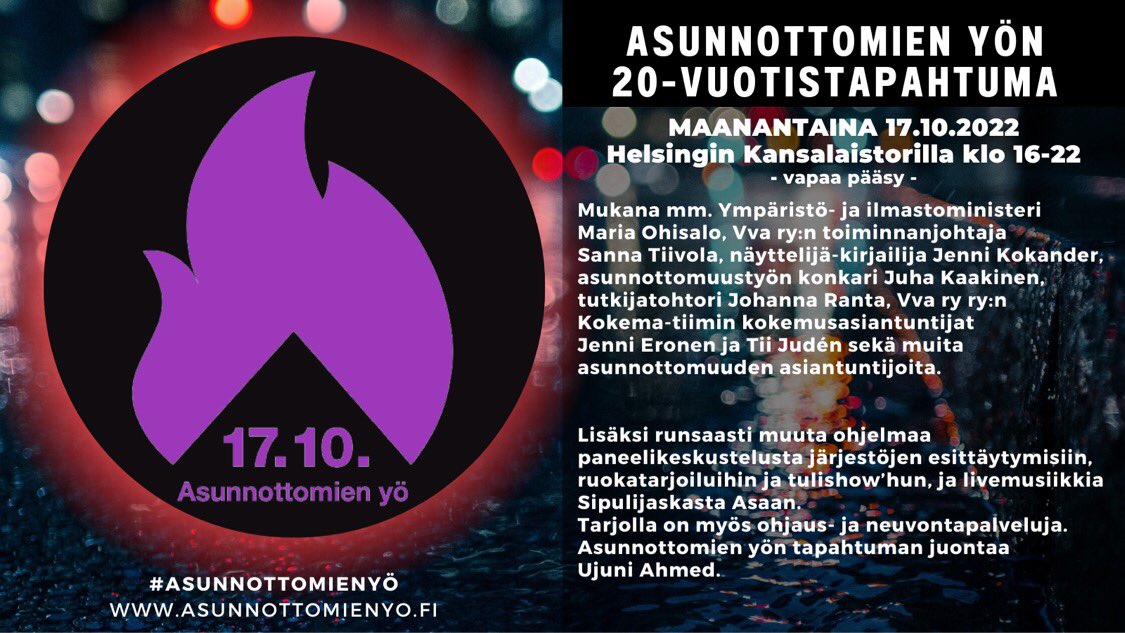 Tänään Helsingin Kansalaistorilla Asunnottomien yön 20-vuotispäätapahtuma. Puheenvuoroissa selvitetään, kuinka  ”Tulevaisuus ilman asunnottomuutta” on mahdollinen. 
Lisäksi luvassa paljon muuta ohjelmaa ja hyviä kohtaamisia.