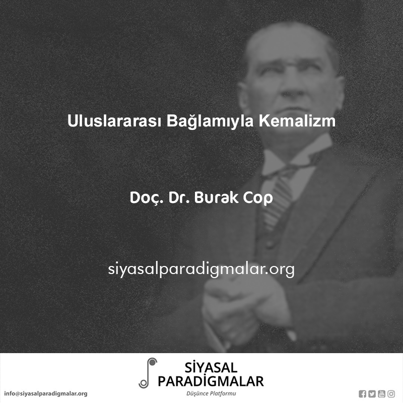 Doç. Dr. Burak Cop’un "Uluslararası Bağlamıyla Kemalizm" başlıklı yazısına siyasalparadigmalar.org/uluslararasi-b… adresinden ulaşabilirsiniz.