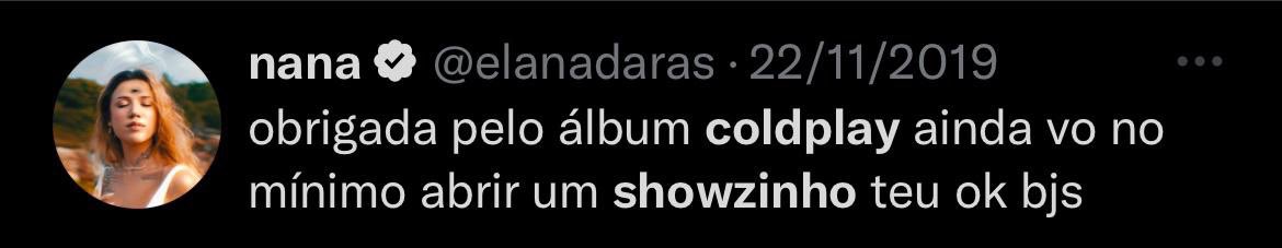 elanadaras's tweet photo. Coldplay é referência faz tanto tempo, cara… essa oportunidade é tao gigante, me sinto TÃO honrada por poder dividir seis dias de palco com essa banda histórica. Gratidão é tanta que derrama pela mão, energia que ilumina o olho, ja nem sei oq eu to falando kkk vai ser IRADO. https://t.co/81eIEK4an1
