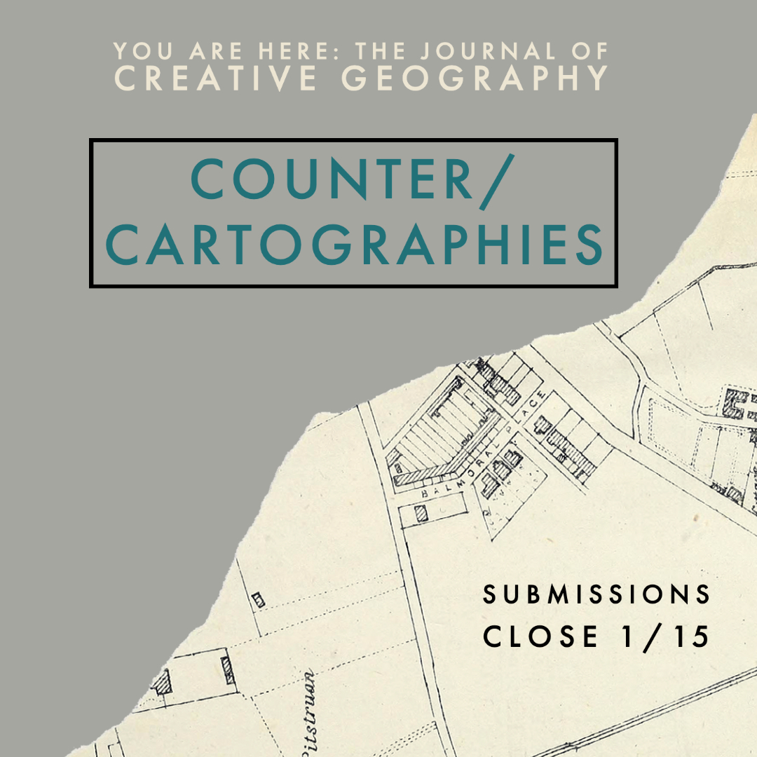 📢 CALL FOR SUBS NOW OPEN! 📢 you are here: the journal of creative geography is accepting subs for our 2023 issue: COUNTER/CARTOGRAPHIES until 1/15. We take submissions in any creative genre! See the full call here: (bit.ly/3yJBc6E) or here (bit.ly/3D24mAD).