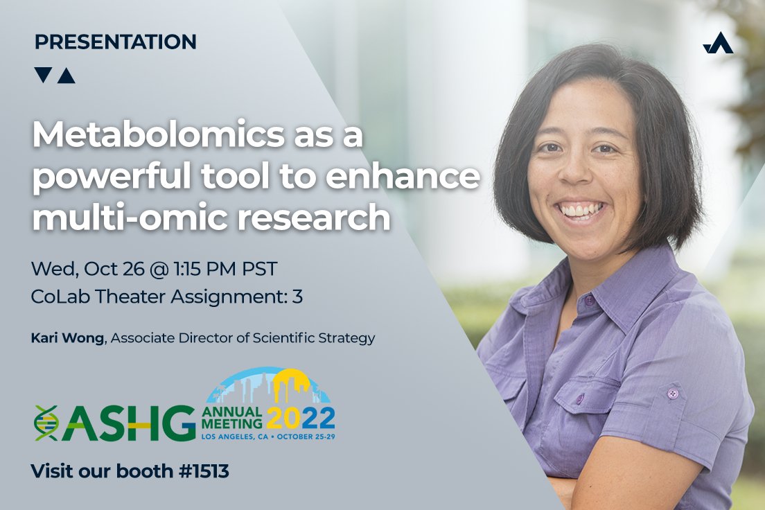 We are attending the <a href="/GeneticsSociety/">ASHG</a> 2022 Annual Meeting in LA from Oct 25-29. Hear from Kari Wong, our Associate Director of Scientific Strategy, &amp; join us @ booth #1513 to learn more about #metabolomics as a powerful tool to enhance #multiomic research: bit.ly/3gfVrT5