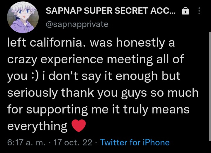 sapgraphia's tweet photo. Nuevo tweet privado de Sapnap!!
! trad
dejando california. Honestamente, fue una experiencia loca conocerlos a todos :) No lo digo lo suficiente, pero en serio, muchas gracias por apoyarme, realmente significa todo ❤️ https://t.co/ppGBDEoEP5