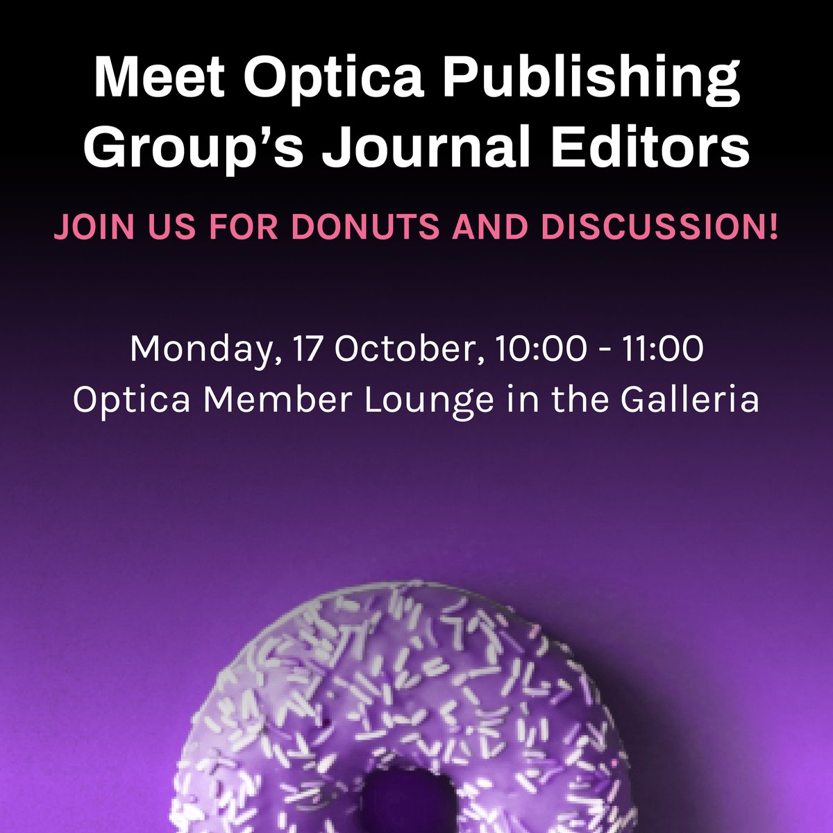 Good Morning #FiO2022 Attendees! Stop by between 10:00 - 11:00 ET at our Meet the Editors session. Come with questions, grab a donut, and join the conversation! In the #Optica Member Lounge in the Galleria  (entrance hall) ow.ly/lRmG50L8Fty