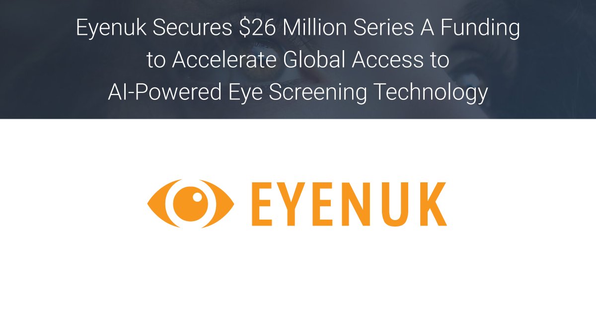@EyenukInc secures $26 Million Series A funding to accelerate global access to AI-powered eye screening technology. ow.ly/Syfo50LbMtT @AXAIMAlts