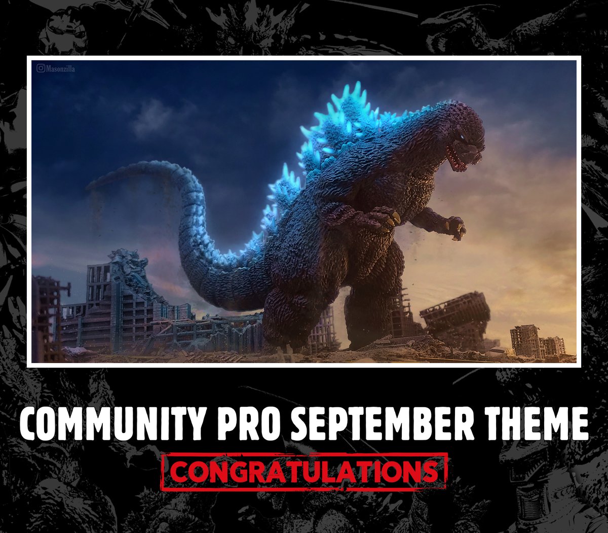 The community has spoken! Congrats Masonzilla! Keep up the fantastic work! Featuring S.H.MonsterArts Godzilla (1989).
