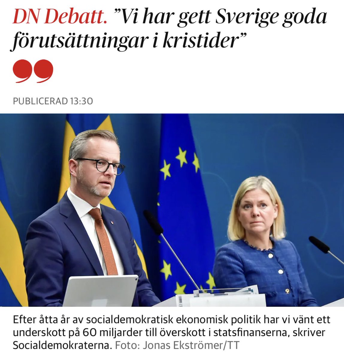 Ni har även förstört Sveriges energisystem, låtit gängbrottsligheten spåra ur och råkat avveckla cementproduktionen. 

Med er defintion av goda förutsättningar var Titanic en succé.