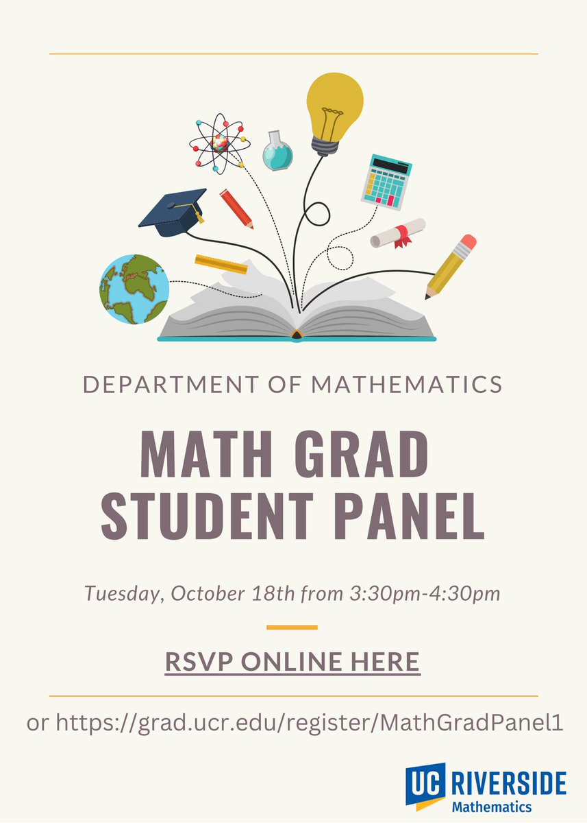 Join us for our Math Graduate Student Panel on Tuesday, October 18th from 3:30-4:30 PM. RSVP Online here : grad.ucr.edu/register/MathG…