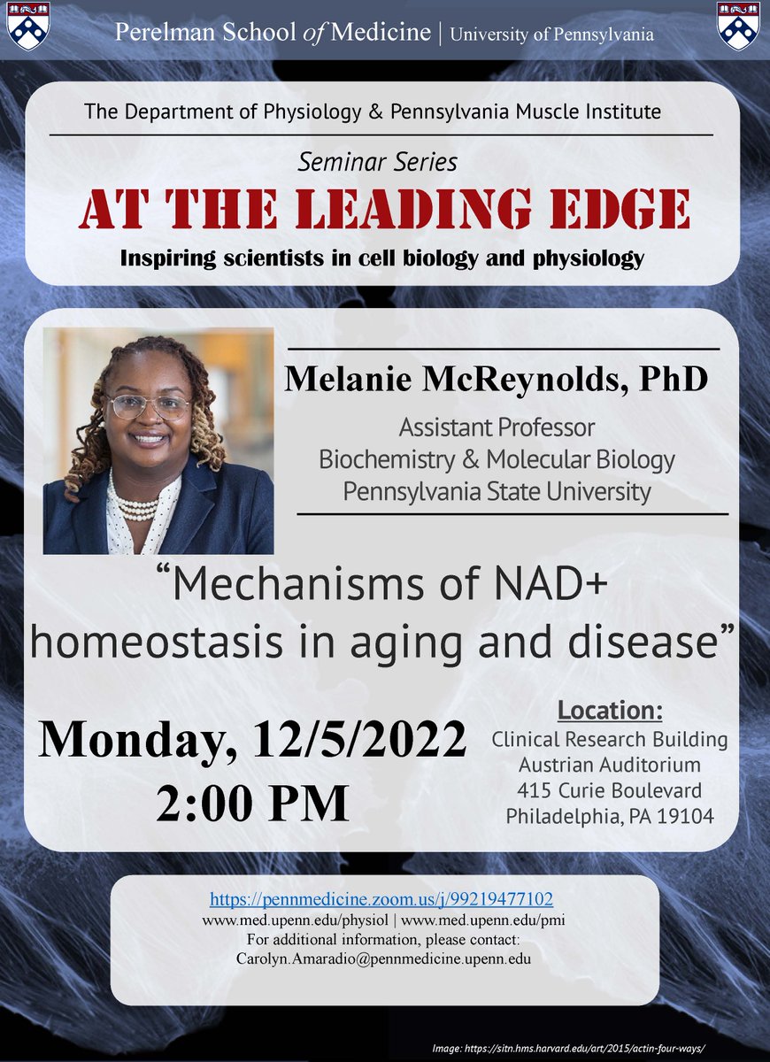 Physiology &amp; PMI Seminar: At The Leading Edge
12/5/22 @ 2:00pm
CRB Austrian or pennmedicine.zoom.us/j/99219477102
Speaker: Melanie McReynolds, PhD
Title: “Mechanisms of NAD+ homeostasis in aging and disease”