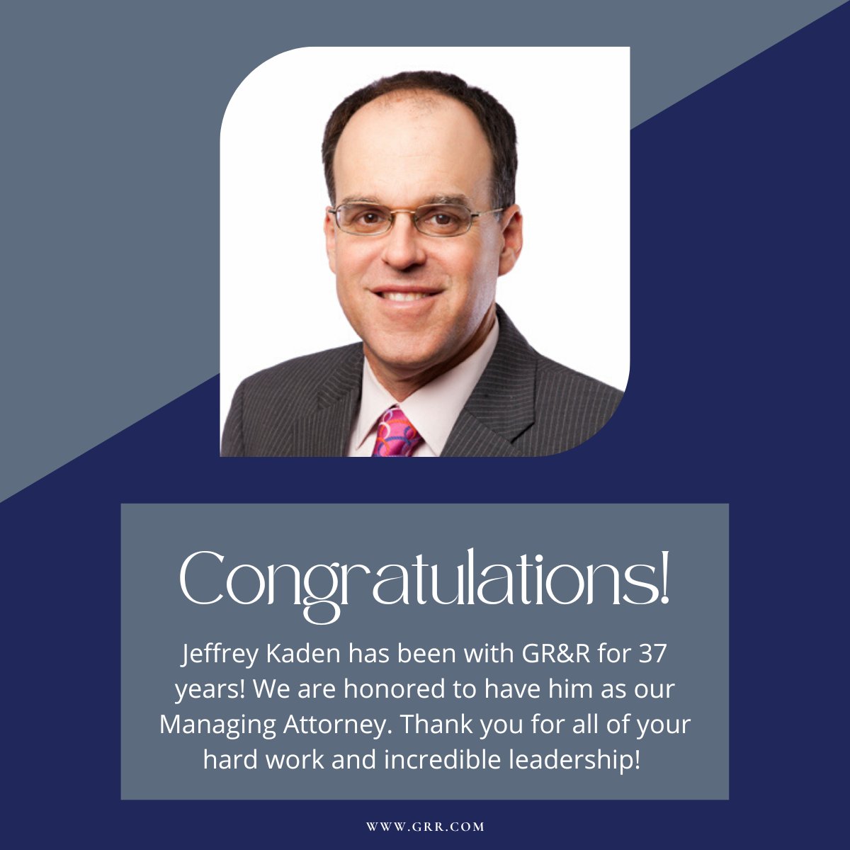 Congratulations to Jeff Kaden for 37 years with Gottlieb, Rackman and Reisman!