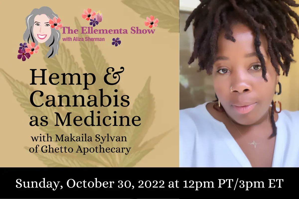 Coming Up on "The Ellementa Show" - JUST ANNOUNCED: 🌿 🪴 #Hemp and #Cannabis as Medicine with Makaila Sylvan of Ghetto Apothecary on Sunday 10/30 at 12pm PT/3pm ET buff.ly/3g5s1a9 #podcast #CannabisCommunity