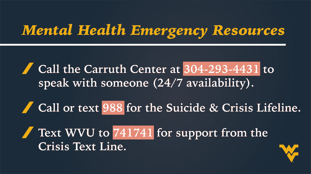 Mountaineers take care of Mountaineers. 💛💙 We're here to help.

You have multiple options to reach out if you're in need of support for your mental health.

carruth.wvu.edu/emergency