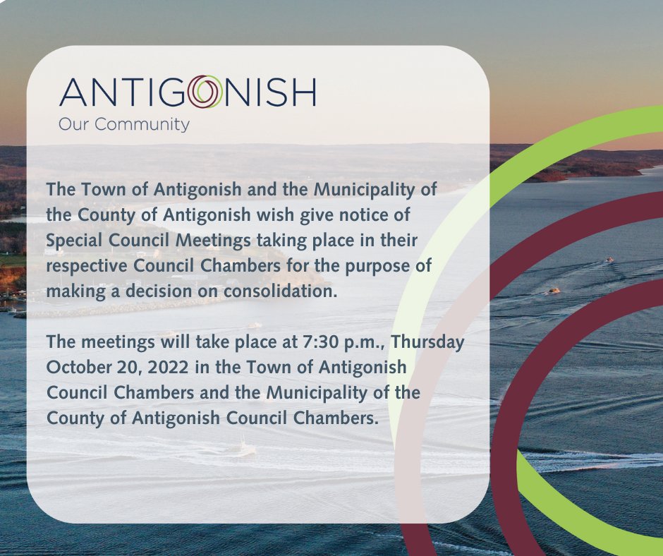 AntigonishTown's tweet photo. A Special Town Council Meeting will be held on Thursday, October 20, 2022 at 7:30 p.m. in Council Chambers at Town Hall, 274 Main Street, for the purpose of making a decision on consolidation with the Municipality of the County of Antigonish. https://t.co/eoMMYmJHhk