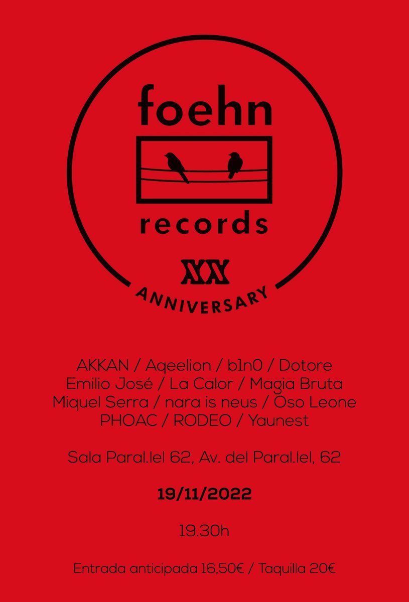 Foehn Records XX Anniversary
AKKAN / Aqeelion / b1n0 / Dotore / Emilio José / La Calor / Magia bruta / Miquel Serra / nara is neus / OSO LEONE / PHOAC / RODEO &amp; Yaunest
19/11 - Sala Paral.lel 62 
Anticipada 16,50€ / Taquilla 20€
entradium.com/es/events/foeh…
