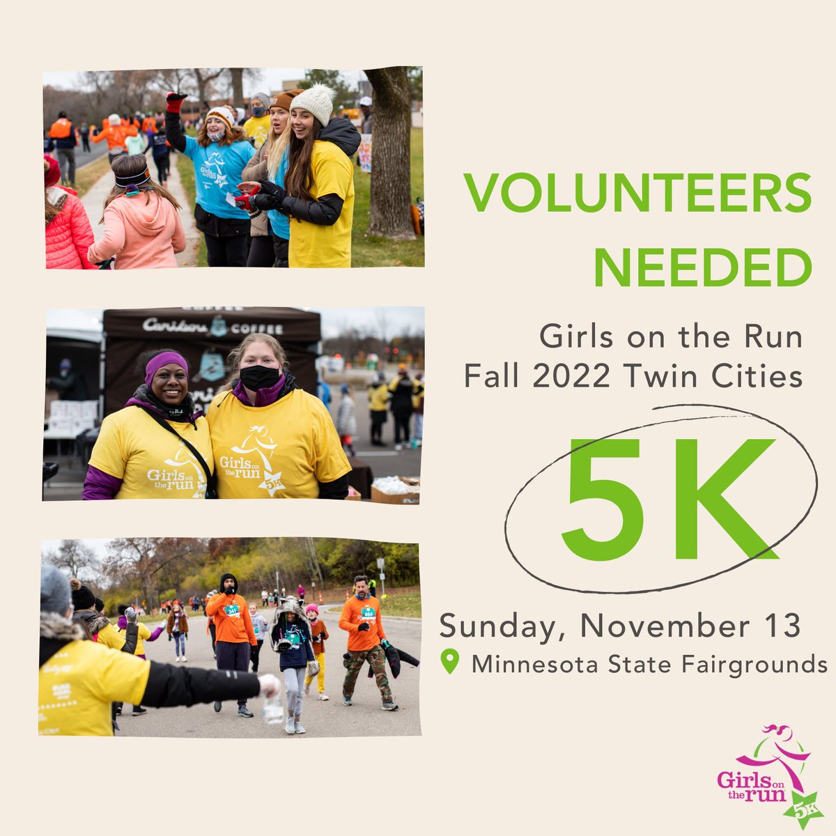 Seeking volunteers! Can you help us fill more than 100 volunteer spots for the Girls on the Run 5K? Held at the Minnesota State Fairgrounds on Sunday, Nov 13. Register to volunteer and invite a friend to join you: gotrmn.org/5K