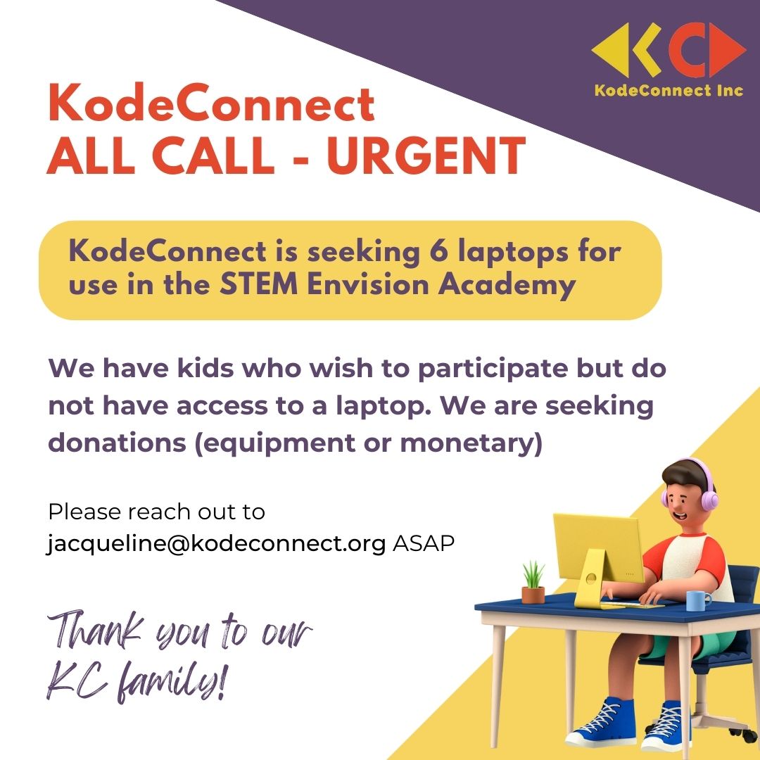 We urgently need laptop donations or purchases.  If you can help, email jacqueline@kodeconnect.org