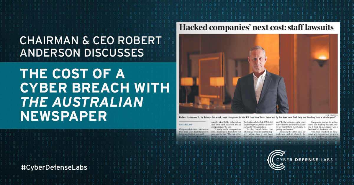 Check out Cyber Defense Labs Chairman &amp; CEO Robert Anderson’s interview with The Australian, where he speaks about the significant costs businesses face following a cyber breach: hubs.la/Q01pXzCx0
#cyberbreach #incidentpreparedness #cybersecurity #riskmanagement