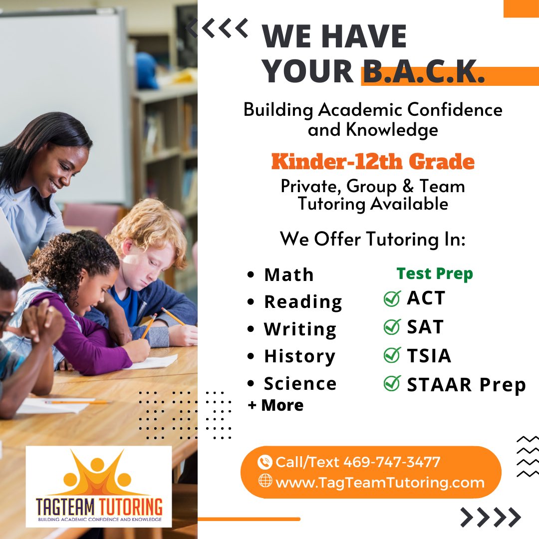 TagTeamTutoring's tweet photo. We Have Your B.A.C.K.
Building Academic Confidence and Knowledge

Kinder-12th Grade
Private, Group &amp; Team Tutoring Available

We Offer Tutoring In:
Math
Reading 
Writing
History
Science
ACT/SAT 
TSIA
STAAR Prep
and More

469-747-3477
https://t.co/Qy9MX3geFl #tagteam #tagteamtutor https://t.co/4yRUnTkGjW