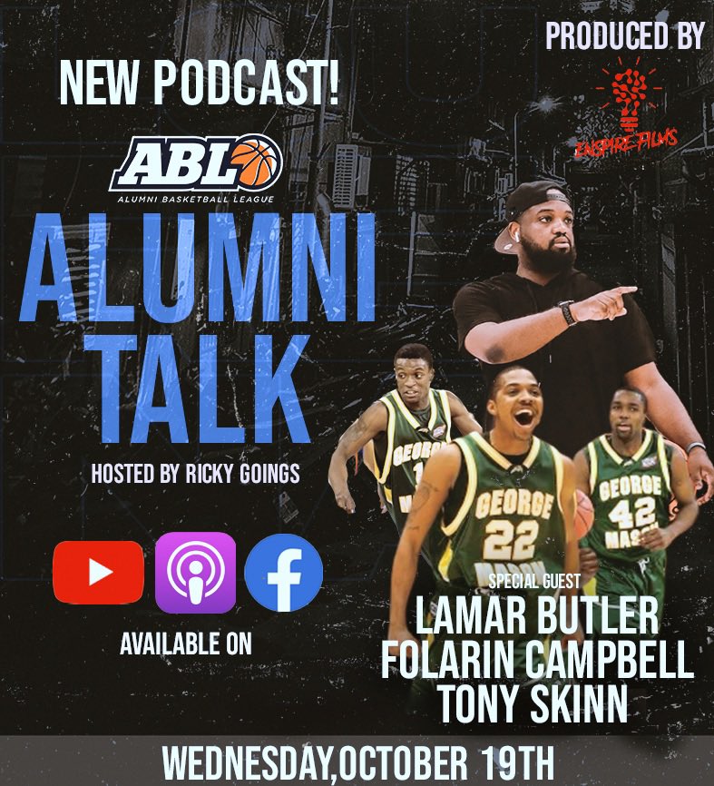 Wednesday, we are posting the ALUMNI TALK Episode featuring @CoachTonySkinn Folarin Campbell & @Butler2two from @MasonMBB 2006 Final 4 Team! YouTube & Apple Podcast! #ABL @theablusa produced by @EJordan_iAM