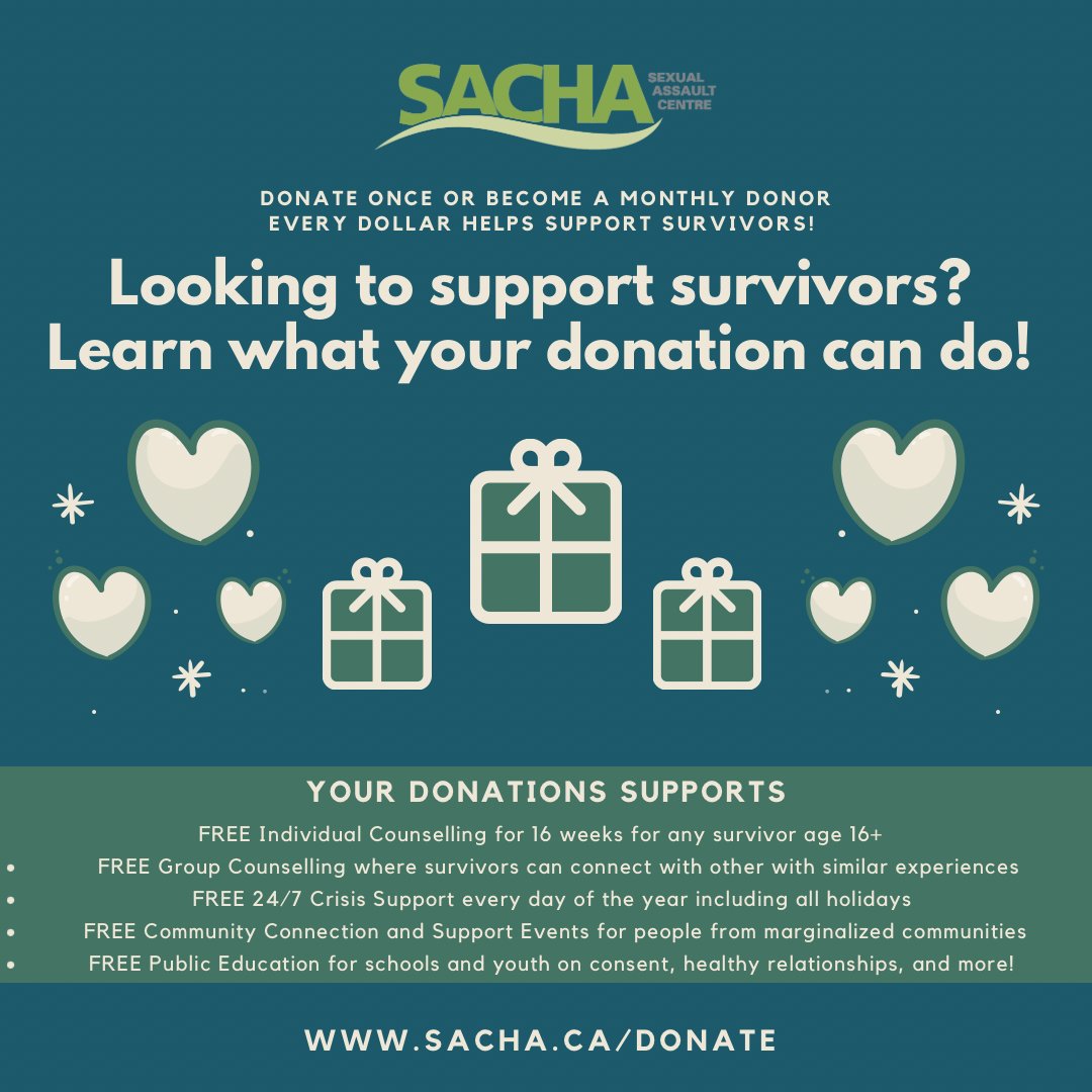 Looking to support survivors? Learn what your donation can do! Your donation supports these FREE services and more! -Counselling -24/7 Crisis Support -Community Connection & Support Events -Public Education for schools and youth sacha.ca/donate