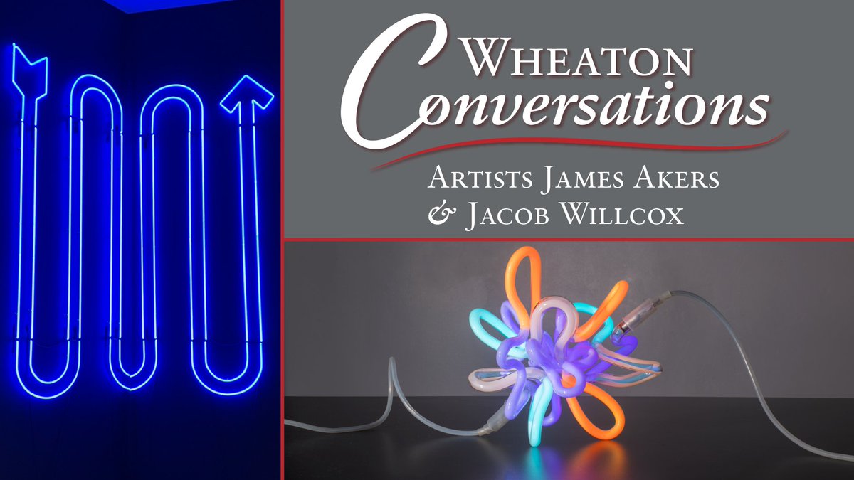 Wheaton Conversations highlights artists James Akers &amp; Jacob Willcox this Thursday! Join in as they explore &amp; explain their flashy neon processes, glass educations, inspirations, &amp; more! 6 pm Oct. 20 via Zoom. Details @ wheatonarts.org/james-akers-ja… #neonart
