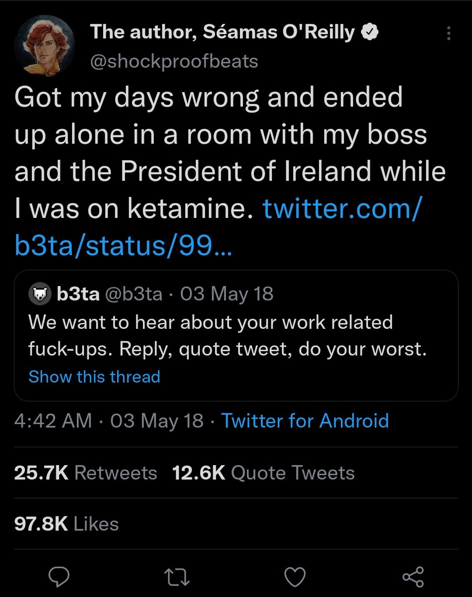 sorry but the Irish national epic should be the story of that guy who met the president of Ireland while super high on ketamine, @shockproofbeats