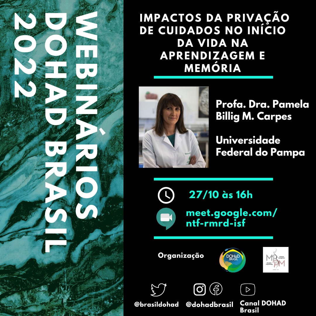 Com satisfação anunciamos o 9° webinário do Ciclo de Webinários DOHaD Brasil 2022, que será ministrado pela Profa. Dra. Pamela Billing M. Carpes com o tema “Impactos na privação de cuidados no início da vida na aprendizagem e memória.”

Será no dia 27/10/2022, às 16h. Não percam!