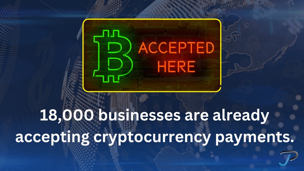 🎓 18,000 businesses are already accepting cryptocurrency payments.