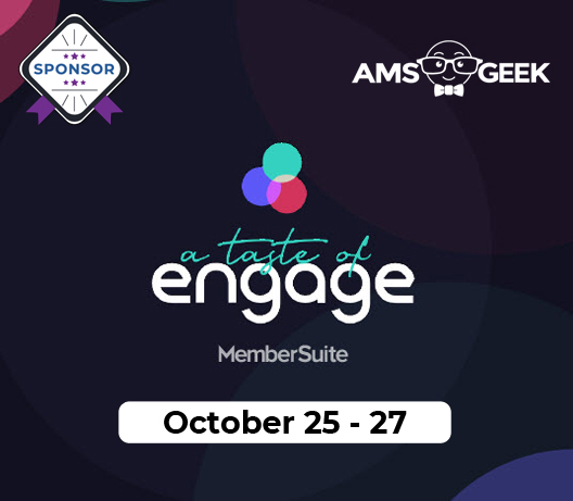 Join us online for a Taste of Engage Conference on October 25th-27th. We are a proud sponsor of Engage 2022. Our AMS Geek team will be providing insights on the 26th about the work we do with <a href="/membersuite/">MemberSuite</a>  customers through our iPaaS, <a href="/DataSangria/">Data Sangria</a> and more.