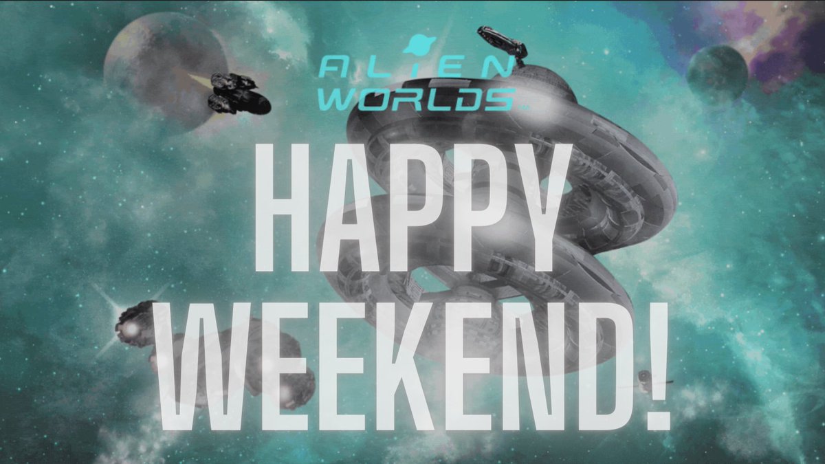 Wishing all Explorers a happy weekend!

We welcome you to 
Hop, Skip, Mine, Mission &amp; Boogie your way into great success in the #AlienWorlds  #metaverse.

👉🏿 play.alienworlds.io
👉🏿 missions.alienworlds.io

#P2E #TLM #Crypto #gamefi #DAOs #blockchain #NFTs