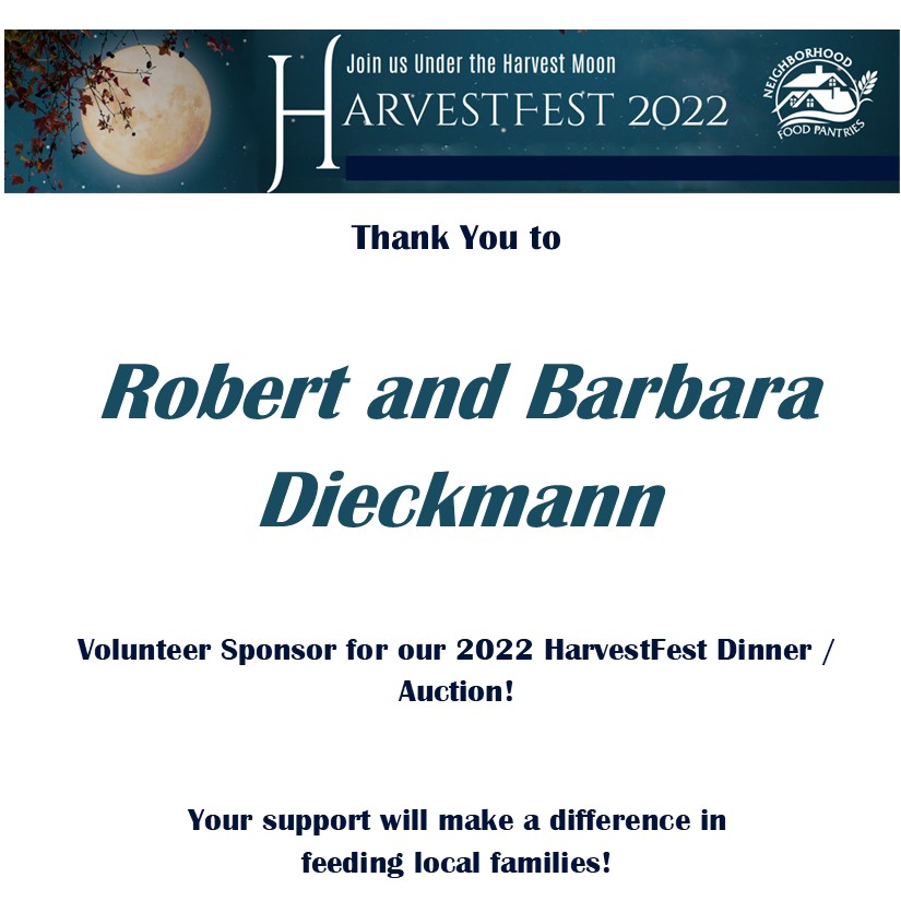 NeighborhdFP's tweet image. Thank you to our long term supporters - Robert and Barbara Dieckmann, who have done so much for our pantries and guests over many years! Thank you for being our 2022 Volunteer Sponsor for this year's annual HarvestFest Event! Your support makes it possible to feed local families!