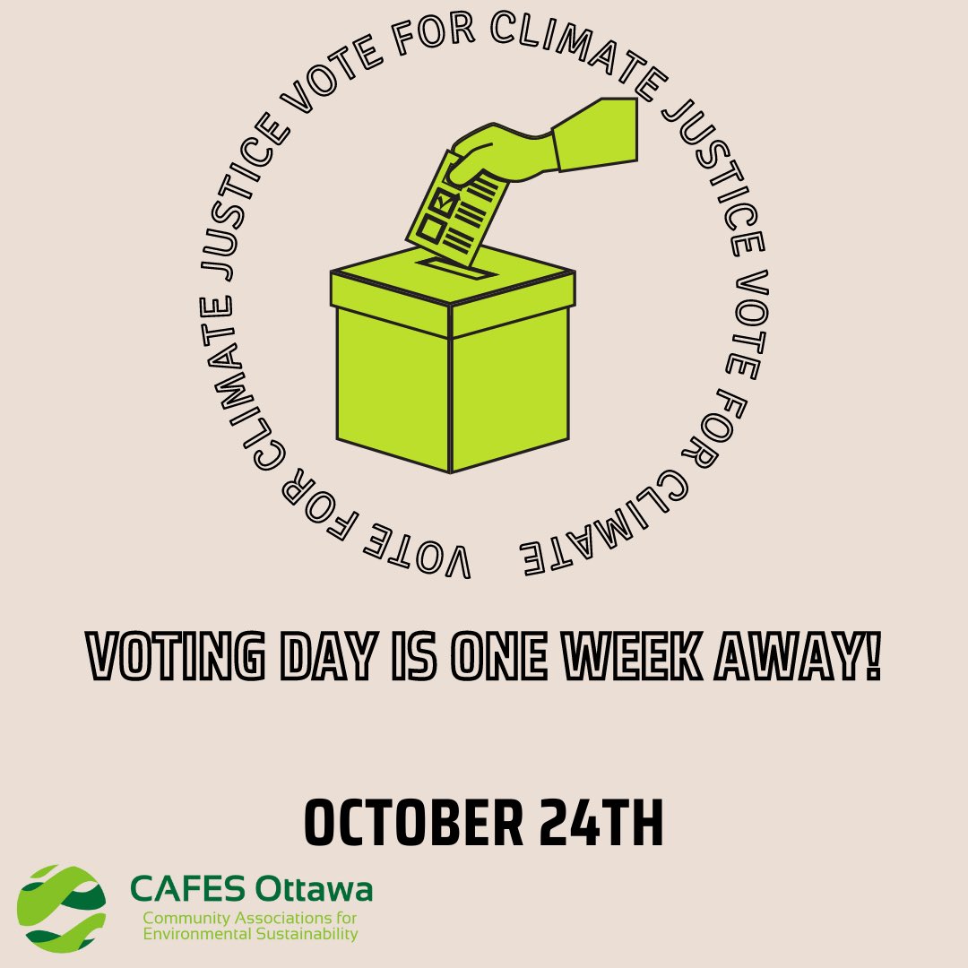 CAFES_Ottawa's tweet photo. Voting day is one week away! If you haven’t already, make your plan to vote and go vote for environmental and climate justice! 
#OttPoli #OttElxn https://t.co/2Mj1j0An4U