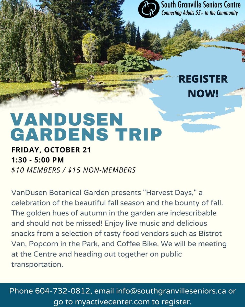 Our VanDusen Gardens Trip is coming up this Friday! We will be meeting at the Centre and heading out at 1:30 together on public transportation.

Phone 604-732-0812, email info@southgranvilleseniors.ca or go to myactivecenter.com to register.