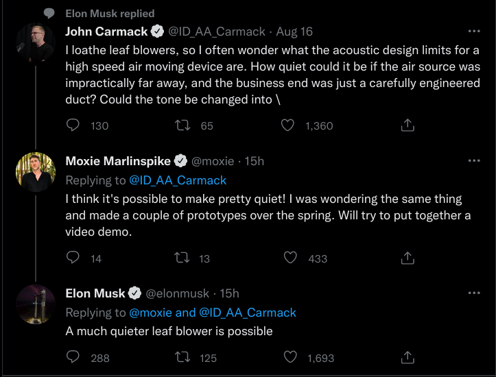 grahamking's tweet photo. John Carmack, Moxie Marlinspike, and Elon Musk geeking about leaf blowers. It's a beautiful world. https://t.co/GpjSLkYH5L