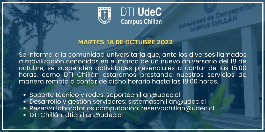 Informamos a la comunidad universitaria las siguientes medidas que regirán para DTI campus Chillán mañana martes 18 de octubre.
<a href="/UdecChillan/">UdeC Chillán</a> <a href="/CaalexUdeCCh/">Caalex UdeC Chillán</a> <a href="/fia_udec/">FIA UdeC</a> <a href="/cecalUdeC/">CECAL UdeC</a> <a href="/UdecAgronomia/">Facultad de Agronomía UdeC</a> <a href="/EAN_UdeC/">EAN UdeC</a>