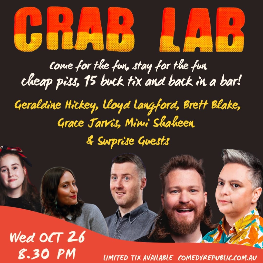 crablabcomedy's tweet photo. Massive lineup coming up for our monthly show OCT 26! Crab favourites Geraldine Hickey, Lloyd Langford, Grace Jarvis, Brett Blake, Mimi Shaheen and big surprise guests! Last month sold out so get in early!  https://t.co/lQw0WBw6Gx https://t.co/t9ng3QYj9b