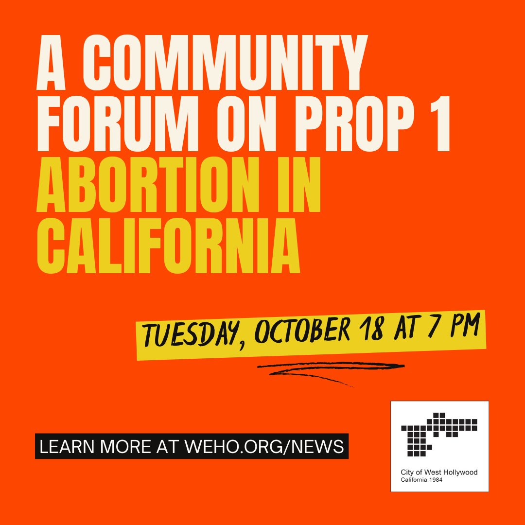 Join the West Hollywood City Council for a Community Forum about Proposition which  would establish a Constitutional right to reproductive freedom in California, defined to include a right to an abortion and a right to choose or refuse contraceptives. In person event and livestr