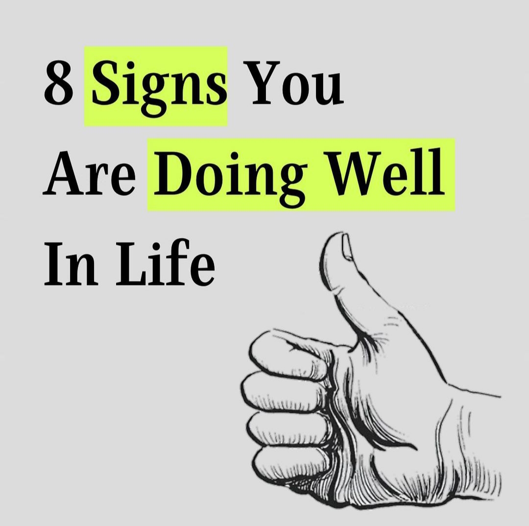 HERE ARE 8 SIGNS YOU ARE DOING WELL IN LIFE Thread From Ninja Wisdom here-are-8-signs-you-are-doing-well-in-life-thread-from-ninja-wisdom