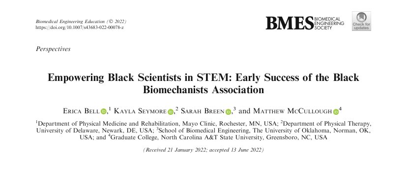 Today we would like to highlight research done by members @BlackBiomechs. Published in the @BMESociety Discussing Empowering Black Scientists in STEM: Early Success of the Black Biomechanists Association. #BlackBiomxBHM Click here to read: rdcu.be/cRzVc @BASES_Biomech