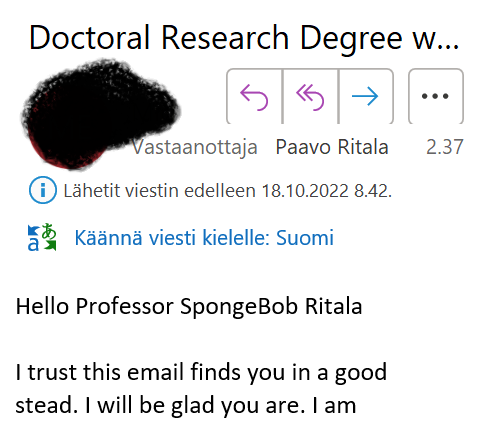 PaavoRitala's tweet photo. Oh well... I guess google auto-translate algorithm has decided my name is "SpongeBob Ritala" 😅

Now I am receiving email with this name.

Context: SpongeBob is in Finnish "Paavo Pesusieni". But not just "Paavo".

Google - please - stop this madness!

Yours,
Professor SpongeBob https://t.co/m02nIN8l4N