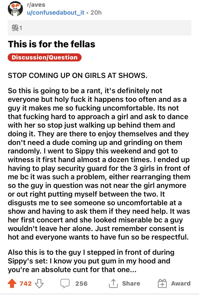 Screen shot of a real ones post on reddit yesterday. Timely w/ new info on another dj. Whether you're on a stage or in a crowd, don't be a d-bag. And if you see something, say something.