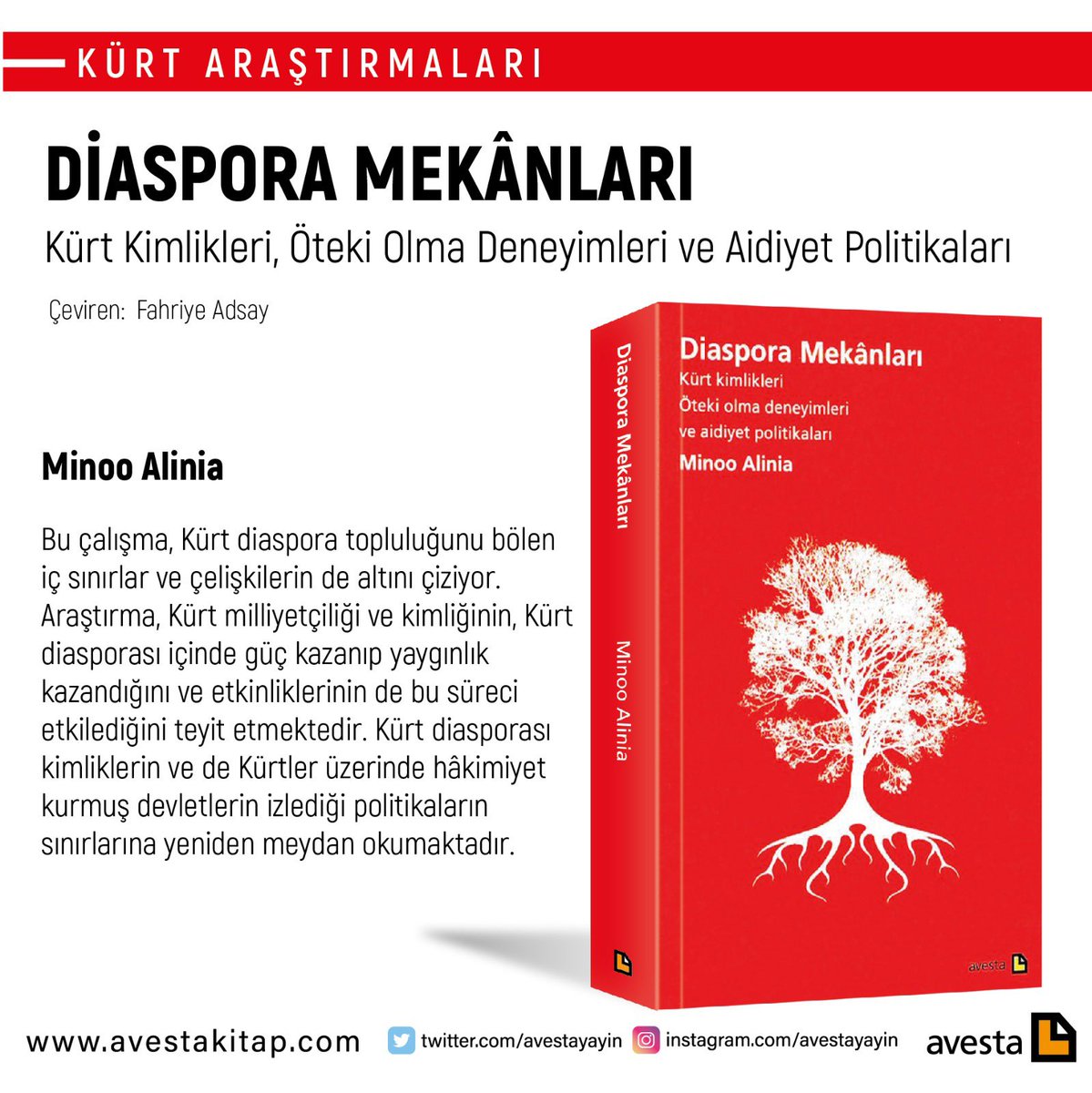 Diaspora Mekânları Kürt Kimlikleri, Öteki Olma Deneyimleri ve Aidiyet Politikaları Minoo Alinia İngilizceden çeviren: Fahriye Adsay avestakitap.com/diaspora-mekan…