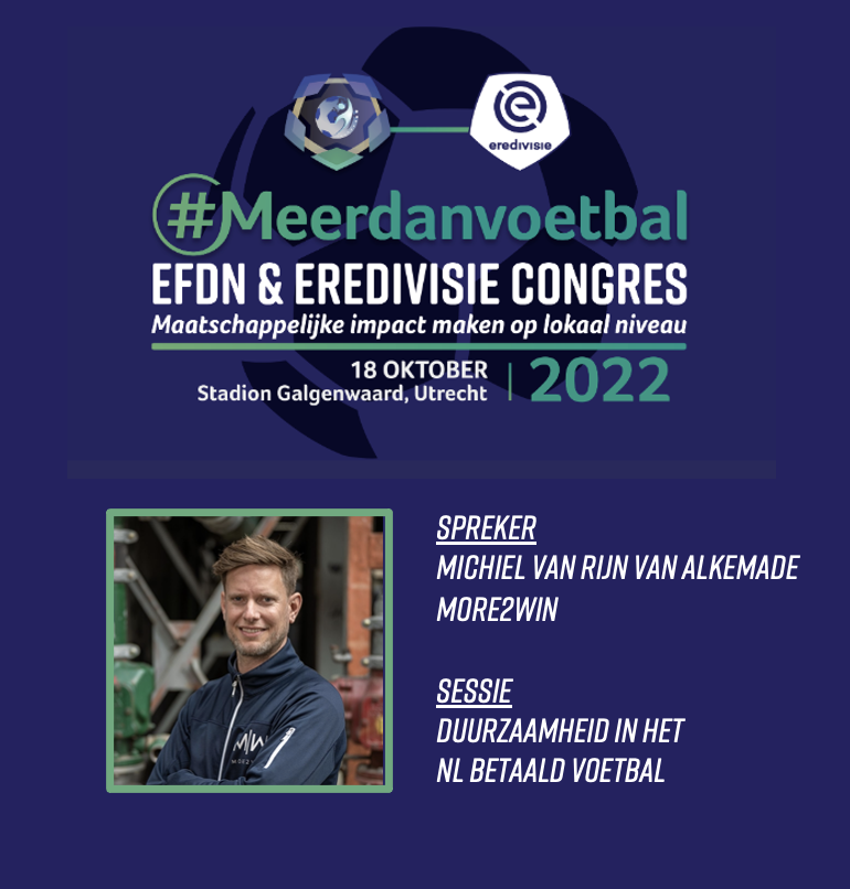 Vandaag tijdens het #meerdanvoetbal congres spreekt <a href="/More2Win/">More2Win</a> directeur <a href="/MichielvRvA/">M vanRijnvanAlkemade</a> over duurzaamheid en ons project in het Nederlands betaald voetbal.

@Eredivisie 
<a href="/EFDN_tweets/">EFDN</a>