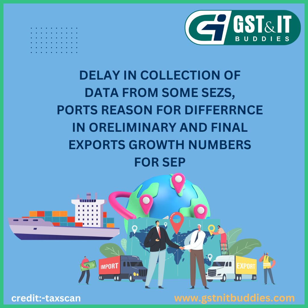 gst_itbuddies's tweet image. Delay in Collection of Data from some SEZs, Ports Reason for Difference in Preliminary and Final Exports Growth Numbers for Sep

#collectionofdata #preliminary #finalexports #sep #taxnews #final #aar #art #nature #sezs gstnitbuddies.com