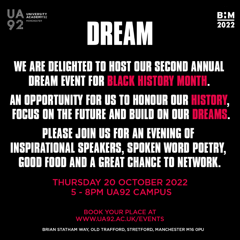 UA92MCR's tweet photo. DREAM at UA92 this Thursday 🖤 

We're hosting our second annual event for Black History Month!

Please join us for an evening of inspiration speakers, spoken word poetry, good food and a great chance to network.

📍 UA92 Campus, M16 0PU
⌚️ 5pm-8pm

Book your place now 👇