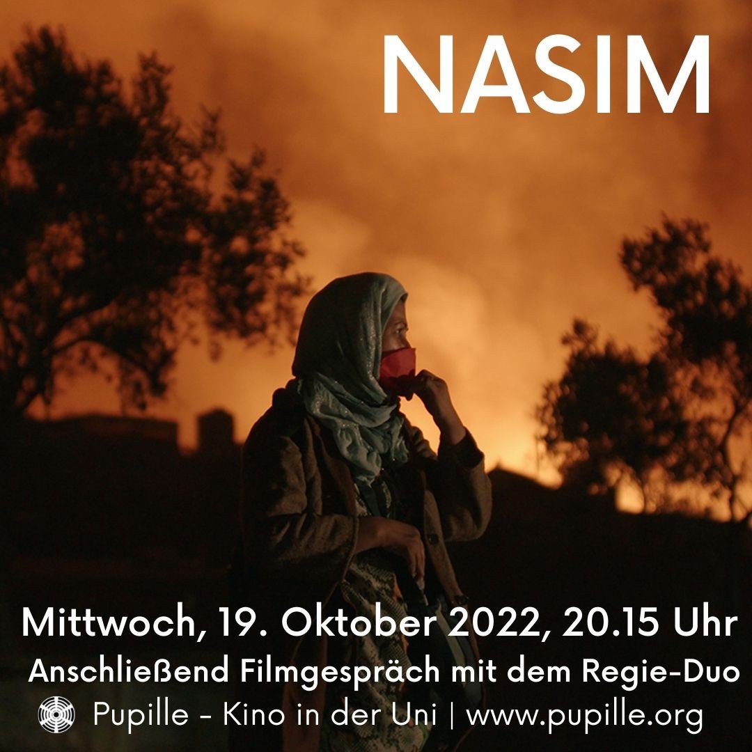 Nasim im Profil vor dem brennenden Moria.<br><br>Text:<br><br>NASIM<br><br>Mittwoch, 19. Oktober 2022, 20:15 Uhr<br>Anschließend Filmgespräch mit dem Regie-Duo<br>Pupille - Kino in der Uni | www.pupille.org